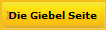 Die Giebel Seite